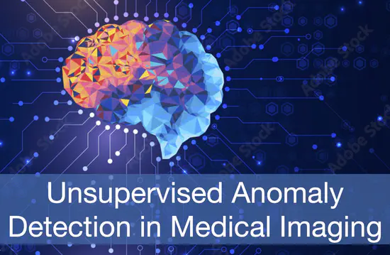 Unsupervised Anomaly Detection in Medical Imaging